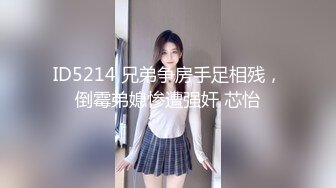 恩熙熙高颜值美女情趣肚兜双女秀，脱掉互摸露逼跳蛋帮对方震动肛塞尾巴