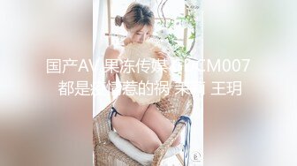 妹子都这么肥了拍摄的时候居然还有点害羞