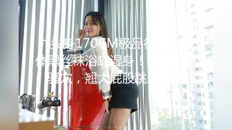  监控破解年轻小伙强上刚洗完澡的女友干出白浆来了