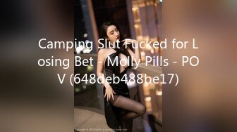 Camping Slut Fucked for Losing Bet - Molly Pills - POV (648deb488be17)